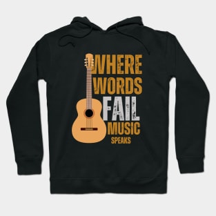 Where Words Fail Music Speaks Hoodie